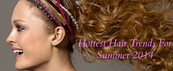 Hottest Hair Trends For Summer 2014 B Inspired Studio
